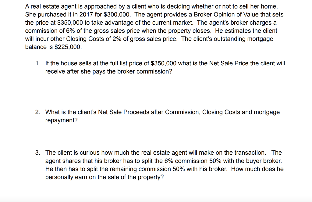  A real estate agent is approached by a client who is