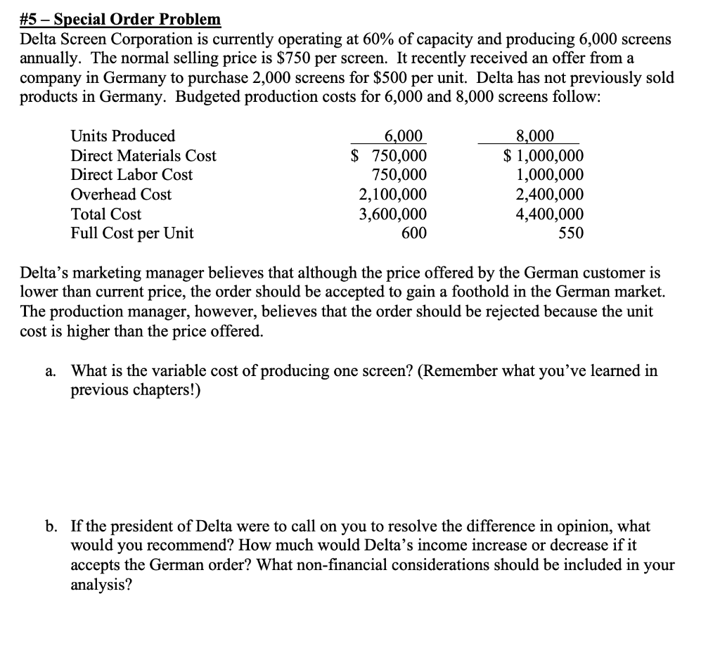 Please Answer a-d \#5-Special Order Problem Delta Screen Corporation is currently operating