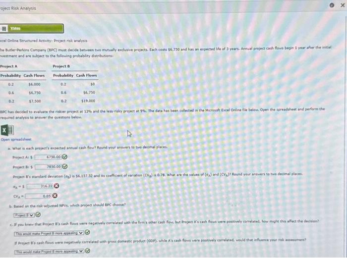 The Butler Perkins company BPC must decide between two mutually exclusive projects.