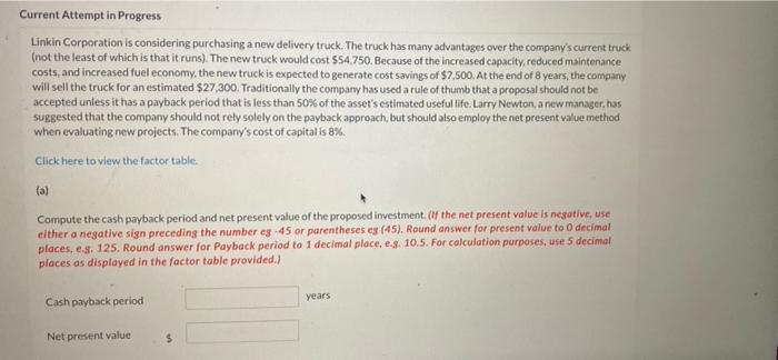  Current Attempt in Progress Linkin Corporation is considering purchasing a new