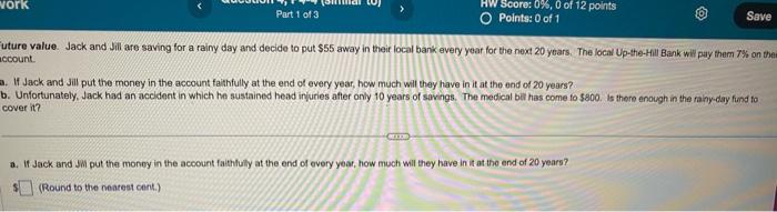  uture value. Jack and Jill are saving for a rainy day