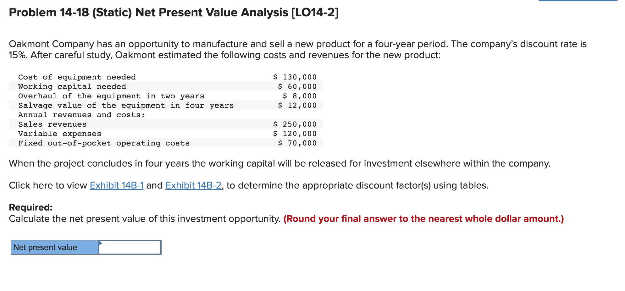  Problem 14-18 (Static) Net Present Value Analysis [LO14-2] Oakmont Company has