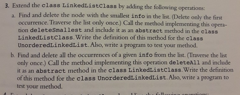  3. Extend the class LinkedListclass by adding the following operations: a.