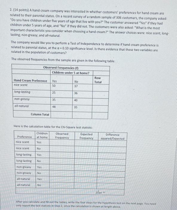 (2 points) 2) The test statistic calculation showing: a. For the first