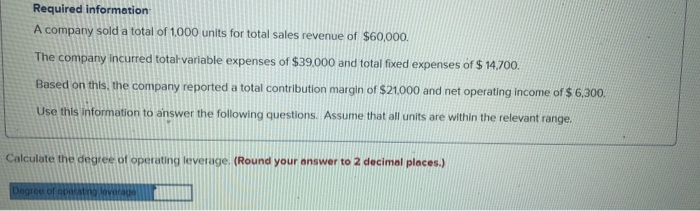 i need help on this managerial practice question Required information A company