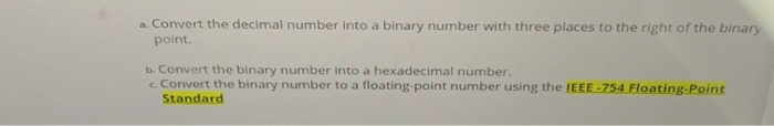 three places to the right of the binary point. b. Convert the