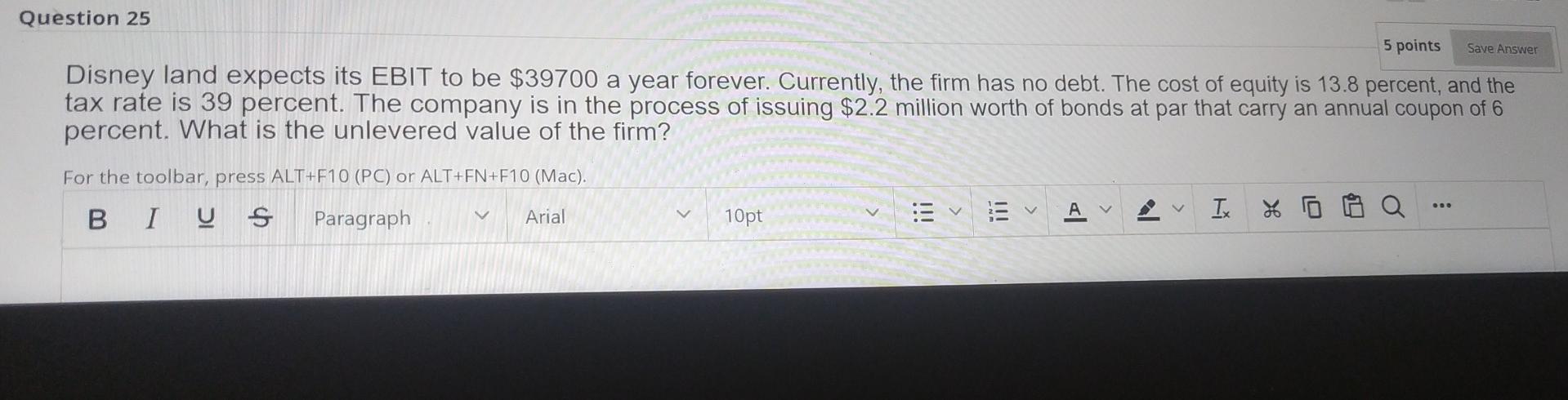 Question 25 5 points Save Answer Disney land expects its EBIT