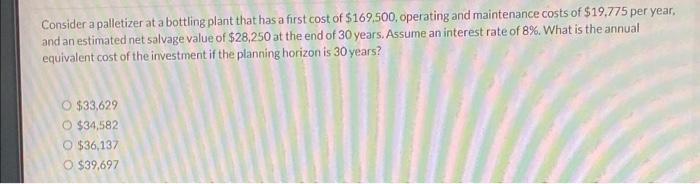 Please show work in excel. Consider a palletizer at a bottling plant