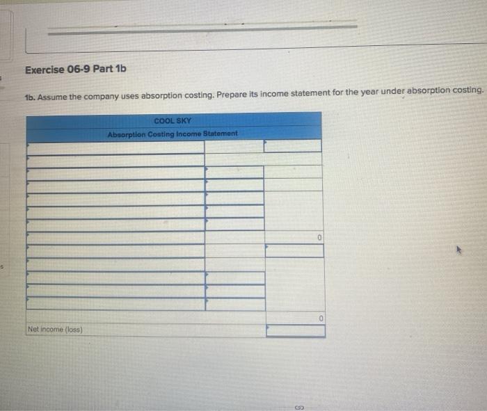 Required Information Exercise 06-9 Income statement under absorption costing and variable costing