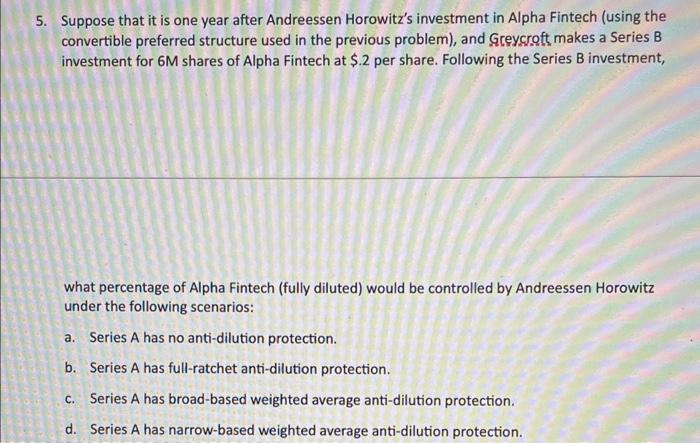  5. Suppose that it is one year after Andreessen Horowitz's investment