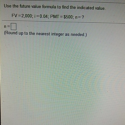  Use the future value formula to find the indicated value. FV