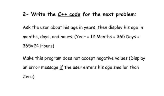(c++) 2- Write the C++ code for the next problem: Ask the