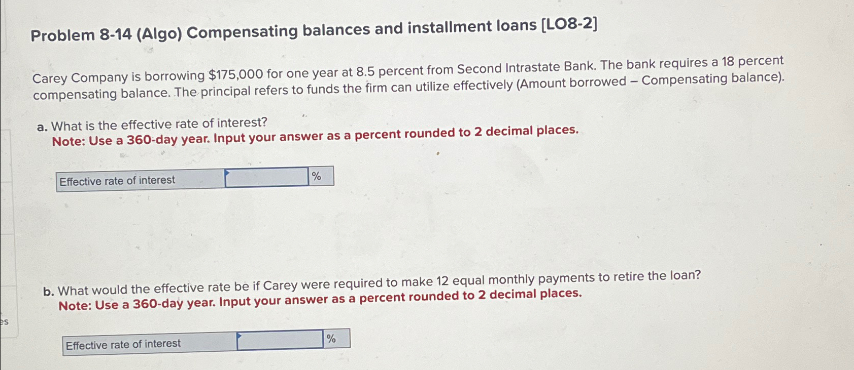  Problem 8-14(Algo) Compensating balances and installment loans [LO8-2] Carey Company is
