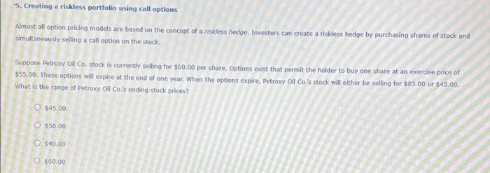  5. Creating a riskless portfolio using call options Almost all option