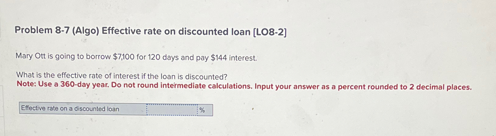  Problem 8-7(Algo) Effective rate on discounted Ioan [LO8-2] Mary Ott is