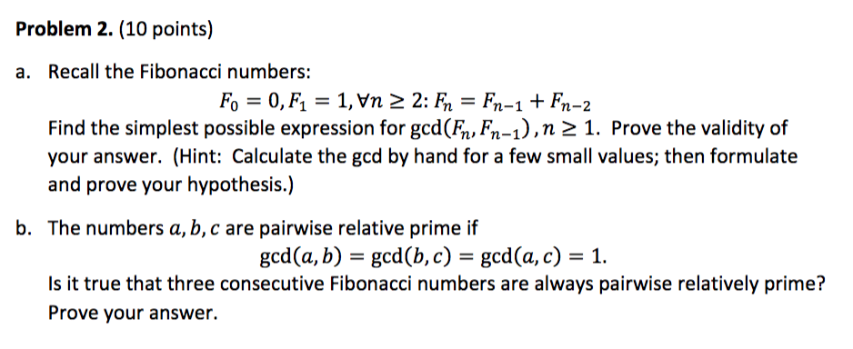  Problem 2. (10 points) a. Recall the Fibonacci numbers: Find the