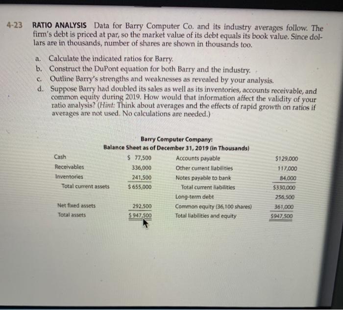  4-23 RATIO ANALYSIS Data for Barry Computer Co. and its industry