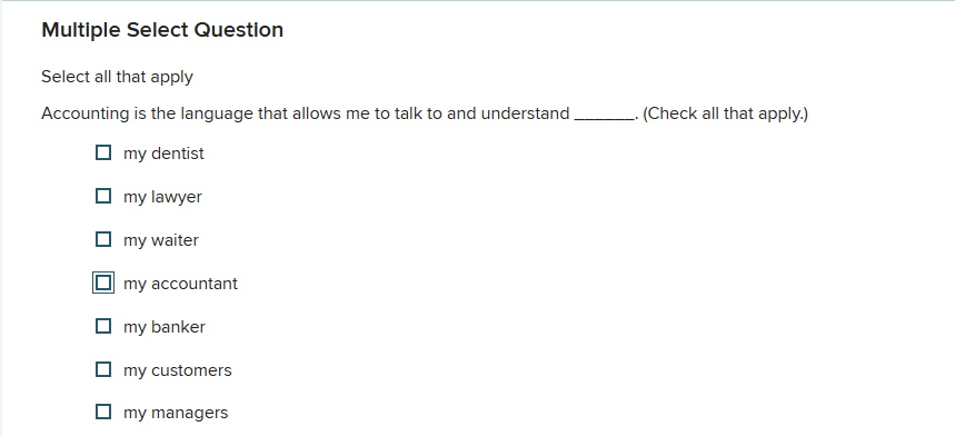 Multiple Select Question Select all that apply Accounting is the language that