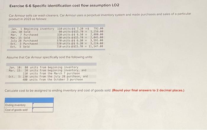  Exercise 6-6 Specific identification cost flow assumption LO2 Car Armour sells