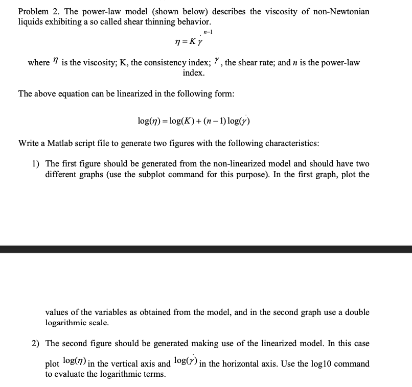  Problem 2. The power-law model (shown below) describes the viscosity of