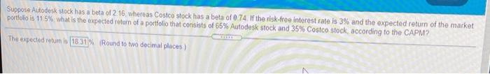 keep getting this one wrong Suppose Autodesk stock has a beta of