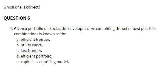 which one is correct? QUESTION 6 1. Given a portfolio of