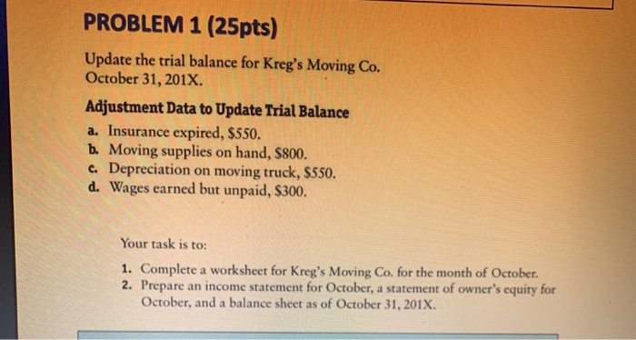  PROBLEM 1 (25pts) Update the trial balance for Kreg's Moving Co.