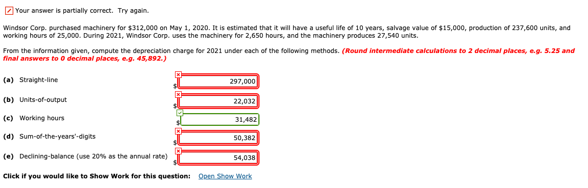 Your answer is partially correct. Try again Windsor Corp. purchased machinery