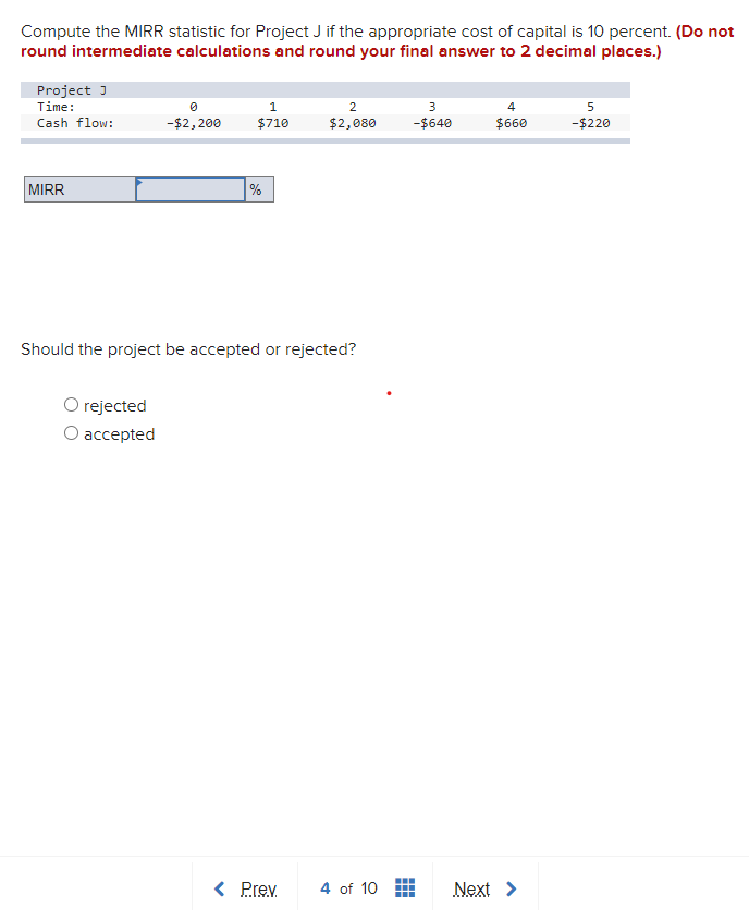 Compute the MIRR statistic for Project J if the appropriate cost of