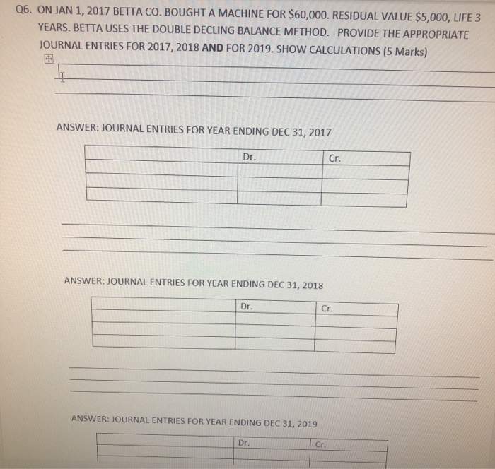  Q6. ON JAN 1, 2017 BETTA CO. BOUGHT A MACHINE FOR