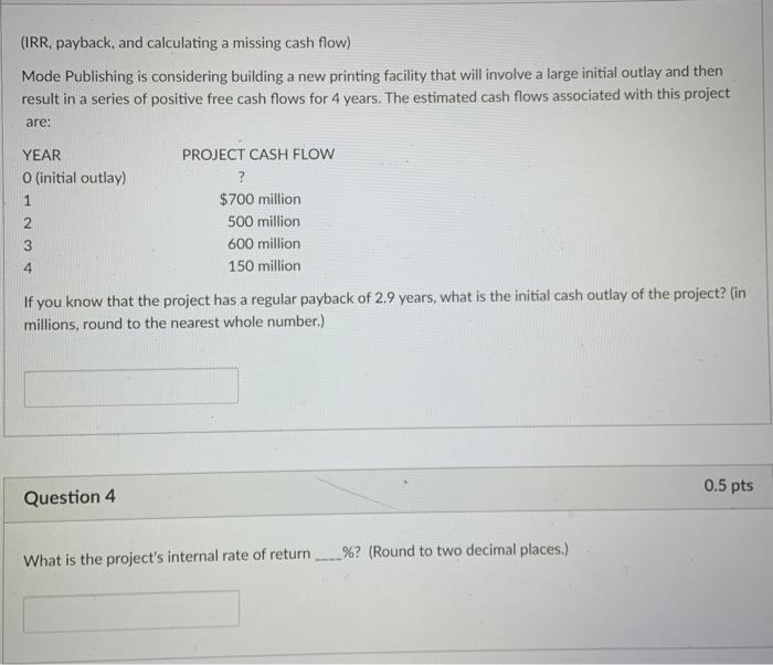  (IRR, payback, and calculating a missing cash flow) Mode Publishing is