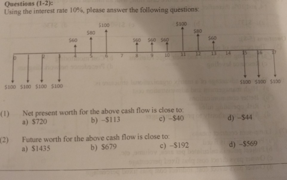  Questions (1-2) Using the interest rate 10%. please answer the following