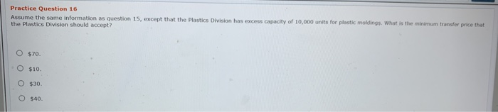  Practice Question 16 Assume the same information as question 15, except