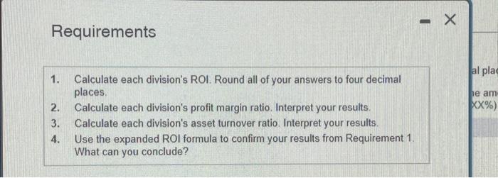 ratio. Interpret your results. 3. Calculate each division's asset turnover ratio. Interpret