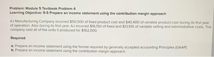 Problem: Module 5 Textbook Problem 4 Learning Objective: 5-5 Prepare an