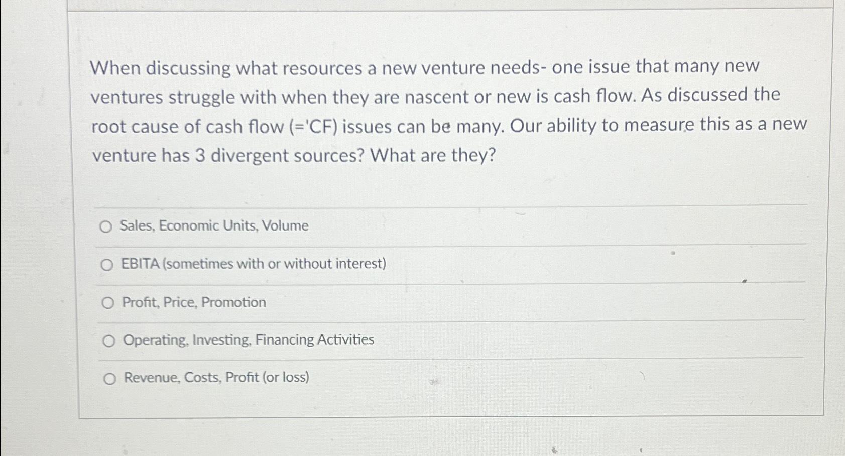  When discussing what resources a new venture needs- one issue that