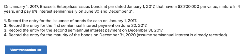 please answer andexplain On January 1, 2017, Brussels Enterprises issues bonds at