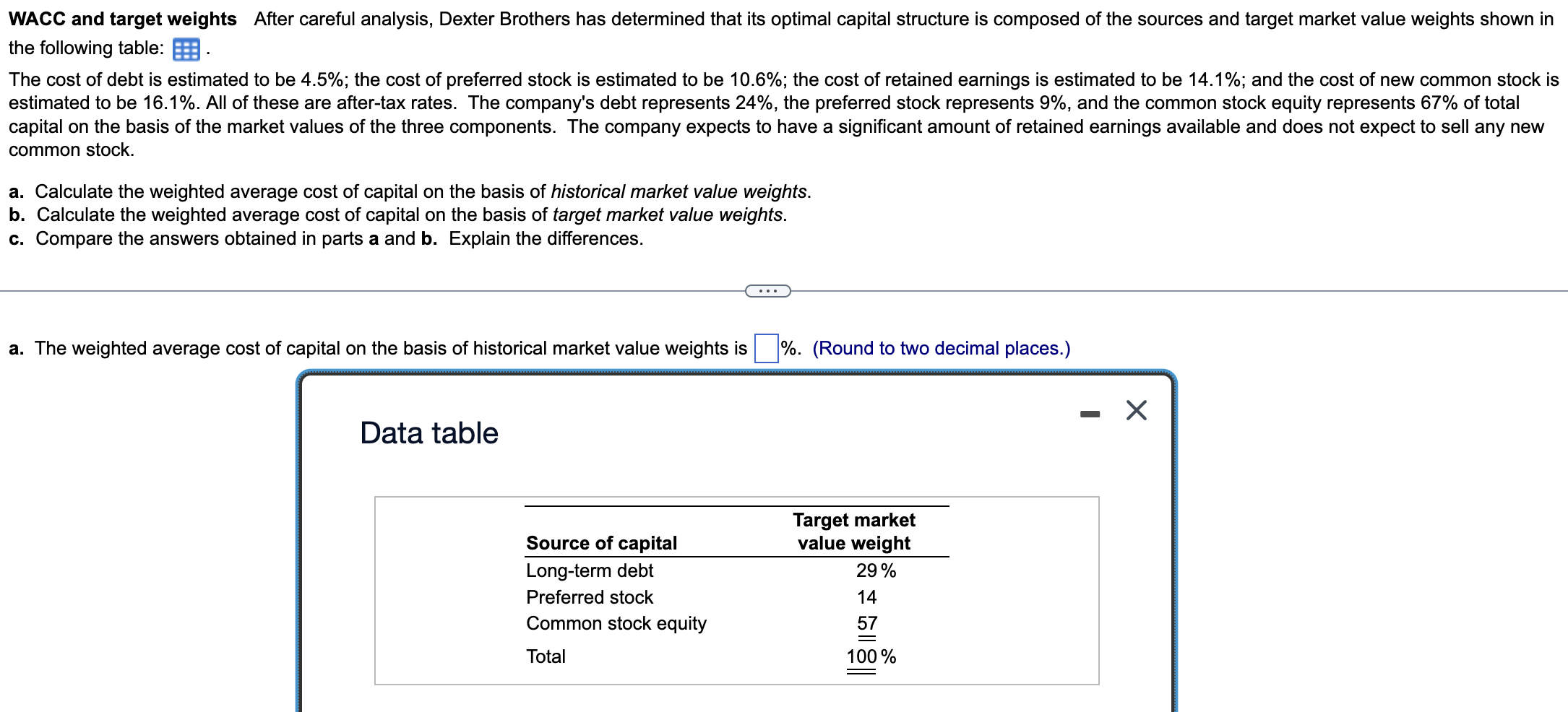 PLEASE ANSWER ASAP WACC and target weights After careful analysis, Dexter Brothers