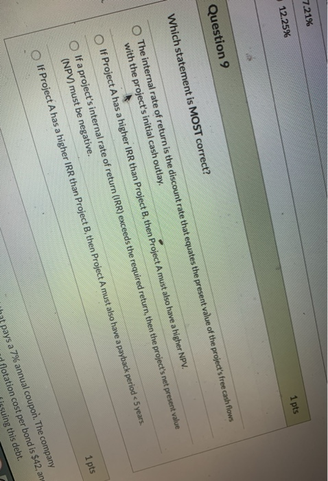  7.21% 12.25% Question 9 1 pts Which statement is MOST correct?