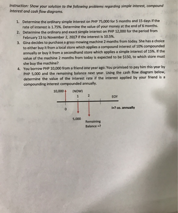  Instruction: Show your solution to the following problems regarding simple interest,