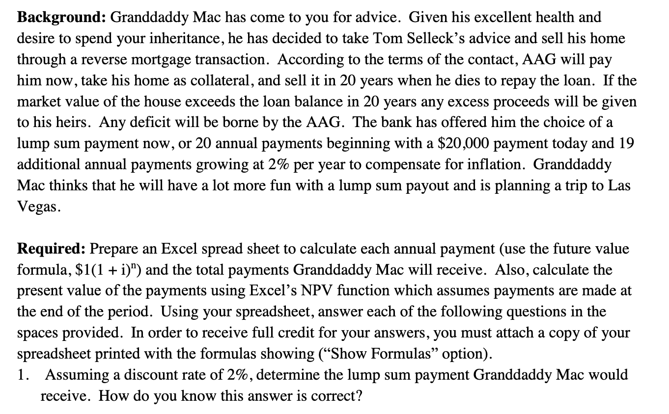  Background: Granddaddy Mac has come to you for advice. Given his