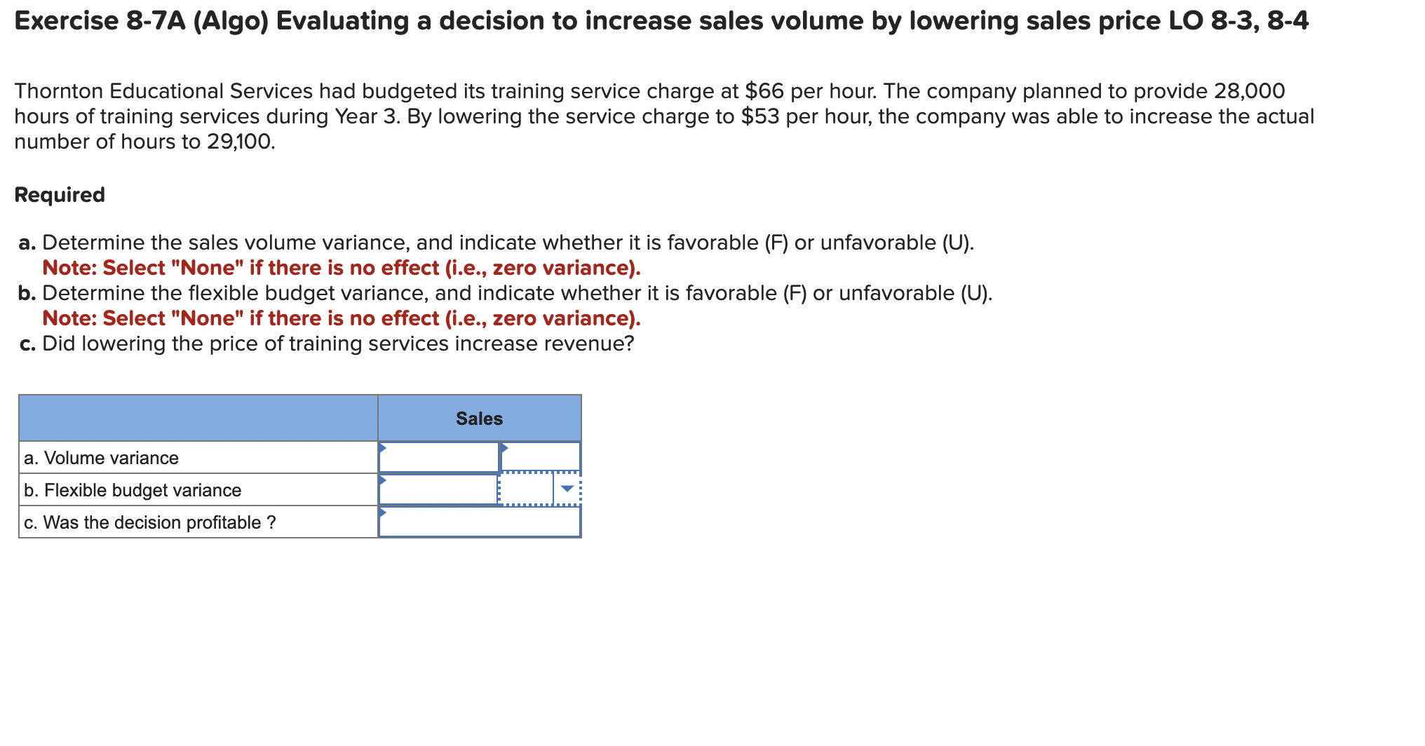  Exercise 8-7A (Algo) Evaluating a decision to increase sales volume by