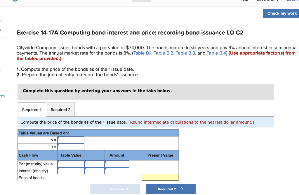  Check my work Exercise 14-17A Computing bond interest and price; recording
