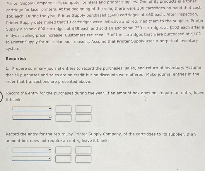  Printer Supply Company sells computer printers and printer supplies. One of