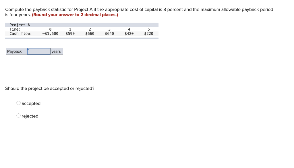 Compute the payback statistic for Project A if the appropriate cost