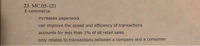  23. MC.05-121 E-commerce increases paperwork can improve the speed and efficiency