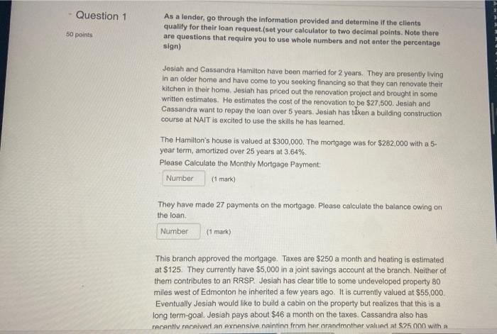  As a lender, go through the information provided and determine if