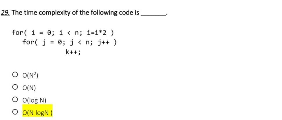 which one is the correct answer 29. The time complexity of