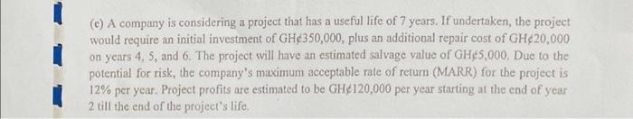  (c) A company is considering a project that has a useful