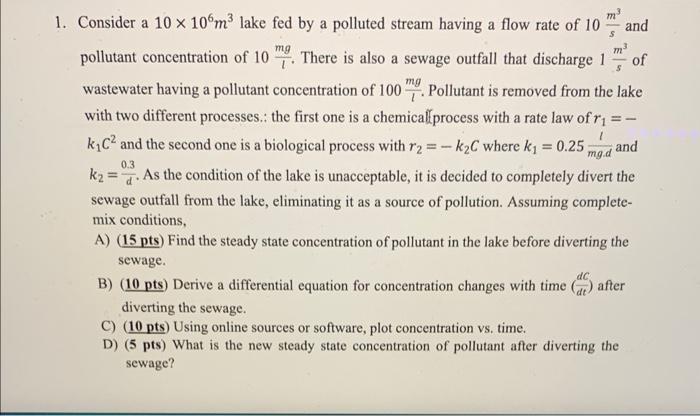  1. Consider a 10106m3 lake fed by a polluted stream having